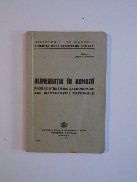 ALIMENTATIA IN ARMATA. BAZELE STIINTIFICE SI ECONOMICE ALE ALIMENTATIEI RATIONALE  1944