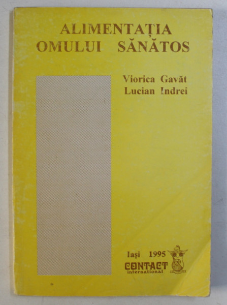 ALIMENTATIA OMULUI SANATOS de VIORICA GAVAT si LUCIAN INDREI , 1995