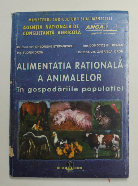 ALIMENTATIA RATIONALA A ANIMALELOR IN GOSPODARIILE POPULATIEI de GHEORGE STAEFANESCU ...GABRIELA DRON , 2000