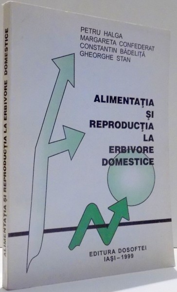 ALIMENTATIA SI REPRODUCTIA LA ERBIVORE DOMESTICE de PETRU HALGA...GHEORGHE STAN