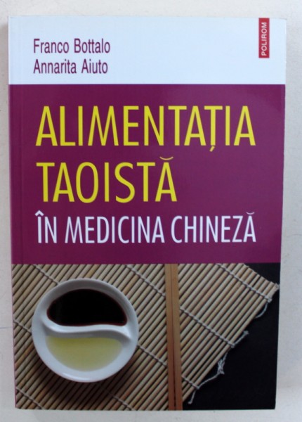 ALIMENTATIA TAOISTA IN MEDICINA CHINEZA de FRANCO BOTTALO si ANNARITA AIUTO , 2016 * PREZINTA INSEMNARI CU PIXUL