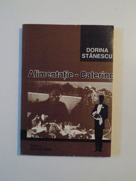 ALIMENTATIE - CATERING de DORINA STANESCU , 1998