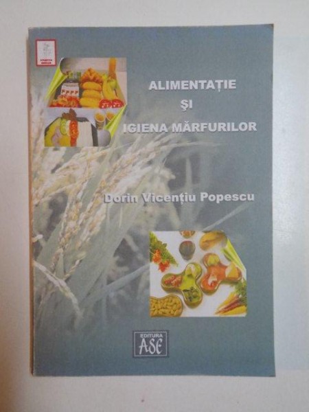 ALIMENTATIE SI IGIENA MARFURILOR de DORIN VICENTIU POPESCU , 2006