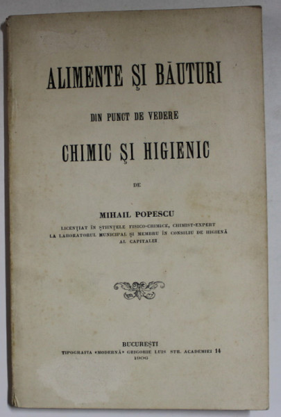 ALIMENTE SI BAUTURI DIN PUNCT DE VEDERE CHIMIC  SI HIGIENIC de MIHAIL POPESCU , 1906