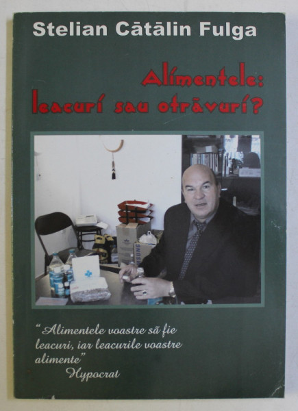 ALIMENTELE - LEACURI SAU OTRAVURI de STELIAN CATALIN FULGA , 2004