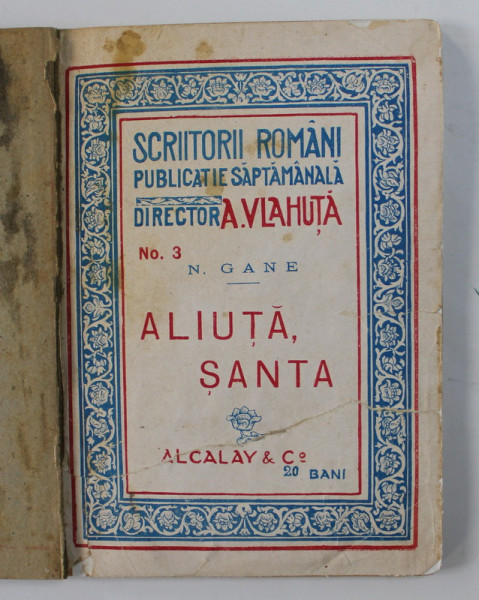 ALIUTA , SANTA - NUVELE de N. GANE , EDITIE DE INCEPUT DE SECOL XX