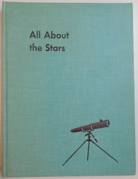 ALL ABOUT THE STARS by ANNE TERRY WHITE , ILUSTRATII DE MARVIN BILECK , 1954