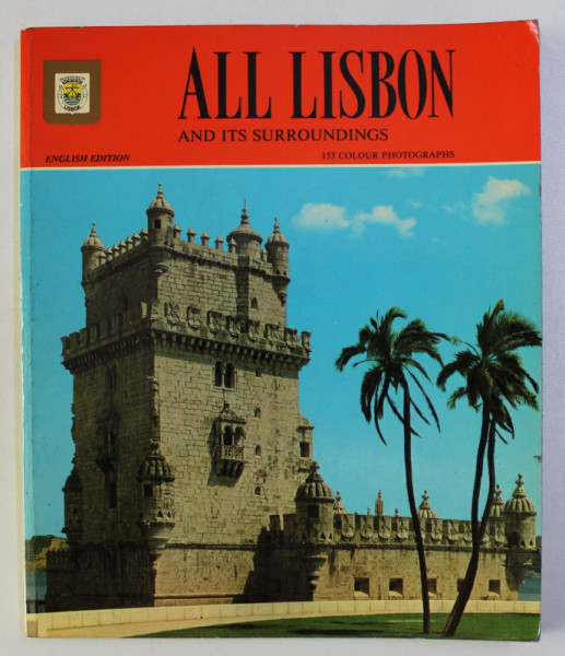ALL LISBON , AND ITS SURROUNDINGS - text by XAVIER COSTA CLAVELL , 1981