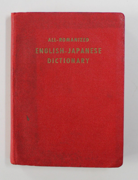 ALL - ROMANIZED ENGLISH - JAPANESE DICTIONARY by HYOJUN ROMAJI KAI . 1961  , EDITIE DE BUZUNAR