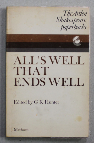 ALL 'S WELL THAT ENDS WELL by WILLIAM SHAKESPEARE  , edited by G.K. HUNTER , 1967 , EDITIE COMENTATA