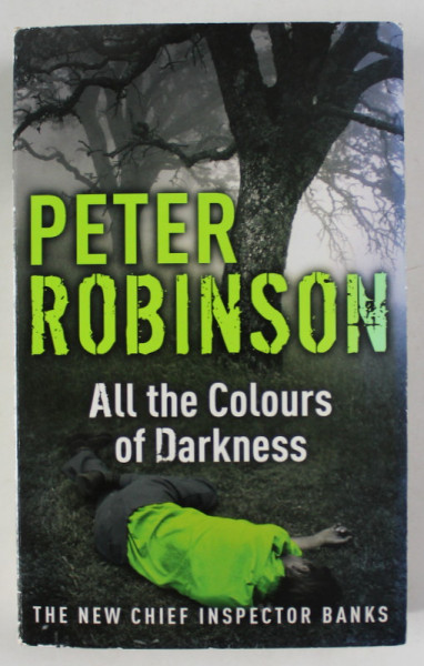 ALL THE COLOURS OF DARKNESS by PETER ROBINSON , 2009