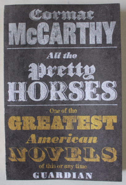 ALL THE PRETTY HORSES by CORMAC McCARTHY , A NOVEL , THE BORDER TRILOGY , VOLUME ONE , 2010