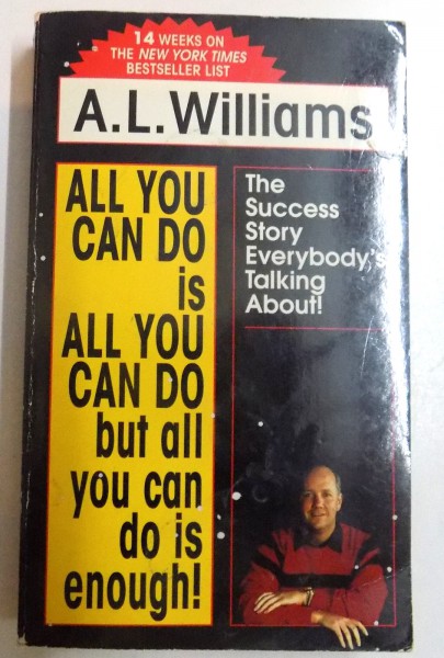 ALL YOU CAN DO IS ALL YOU CAN DO BUT ALL YOU CAN DO IS ENOUGH by A.L.WILLIAMS , 1988