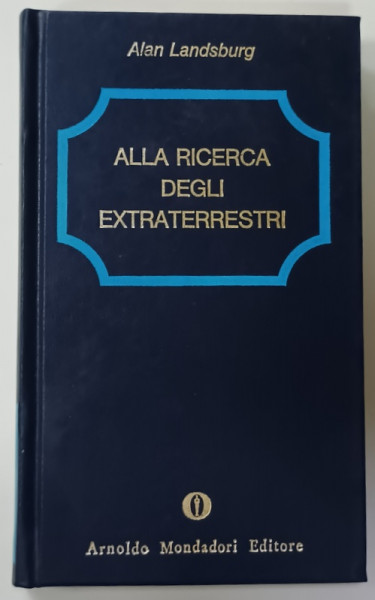 ALLA RICERCA DEGLI EXTRATERRESTRI di ALAN LANDSBURG , TEXT IN LIMBA ITALIANA , 1979