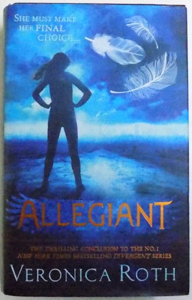 ALLEGIANT by VERONICA ROTH , 2013