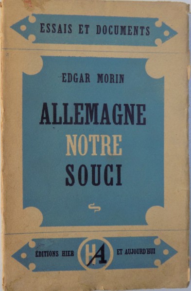 ALLEMAGNE NOTRE SOUCI par EDGAR MORIN , 1947