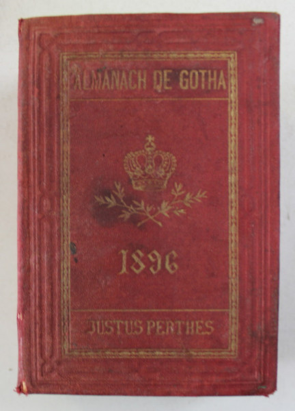 ALMANACH DE GOTHA , ANNUAIRE GENEALOGIQUE , DIPLOMATIQUE ET STATISTIQUE , 1896