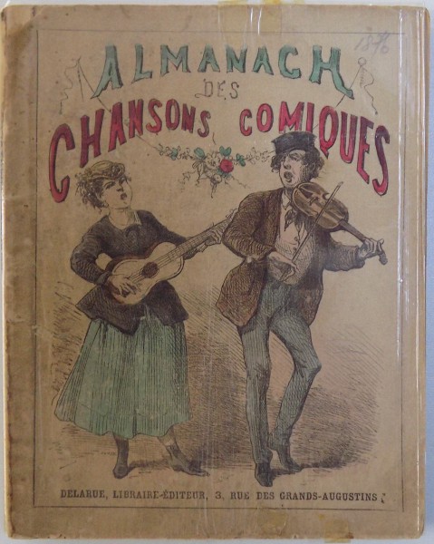 ALMANACH DES CHANSONS COMIQUES par  LES MEILLEURS AUTEURS ANCIENS ET MODERNES , illustration par TELORY , 1876