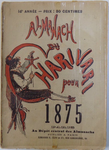 ALMANACH DU CHARIVARI , texte par les redacteurs du CHARIVARI , , dessines par CHAM , HADOL et DRANER , 1875