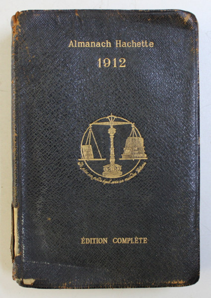 ALMANACH HACHETTE - PETITE ENCYCLOPEDIE POPULAIRE ED. COMPLETE , 1912