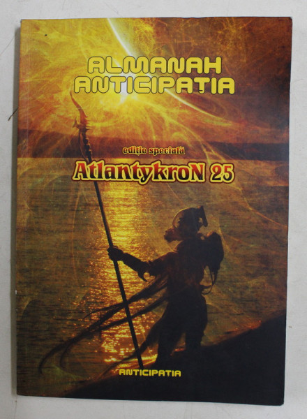 ALMANAH ANTICIPATIA - EDITIE SPECIALA ATLANTYKRON 25