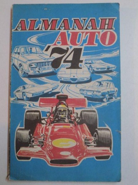 ALMANAH AUTO de VASILE DOCHIA , DUMITRU LAZAR , 1974