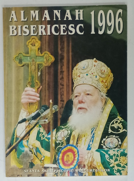 ALMANAH BISERICESC , SFANTA  ARHIEPISCOPIE A BUCURESTILOR , 1996