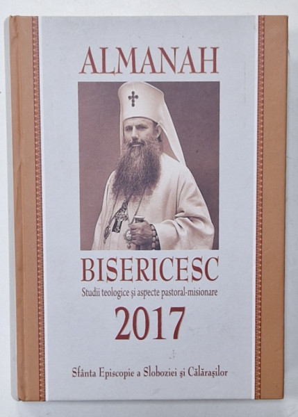 ALMANAH BISERICESC , STUDII TEOLOGICE SI ASPECTE PASTORAL - MISIONARE , 2017