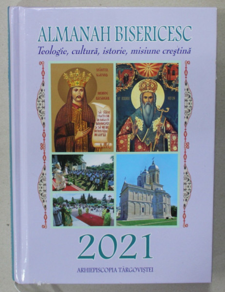 ALMANAH BISERICESC , TEOLOGIE , CULTURA , ISTORIE , MISIUNE CRESTINA , 2021