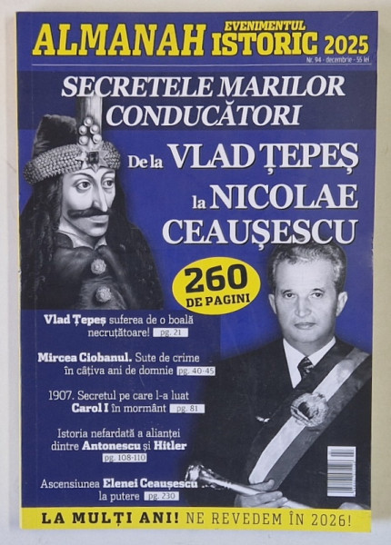 ALMANAH EVENIMENTUL ISTORIC , SECRETELE MARILOR CONDUCATORI , DE LA VLAD TEPES LA NICOLAE CEAUSESCU , NUMARUL 94 , DECEMBRIE , 2025