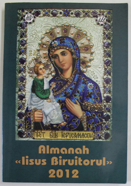 ALMANAH '' IISUS BIRUITORUL &quot; , 2012, PREZINTA INSCRISURI PE COPERTA INTERIOARA