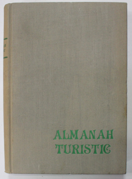ALMANAH TURISTIC , 1954, EDITIE CU COPERTA  ORIGINALA CARTONATA