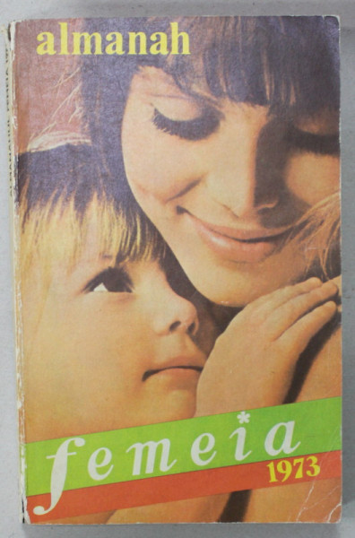 ALMANAHUL ' FEMEIA ' , 1973, CONTINE SI RECLAME *