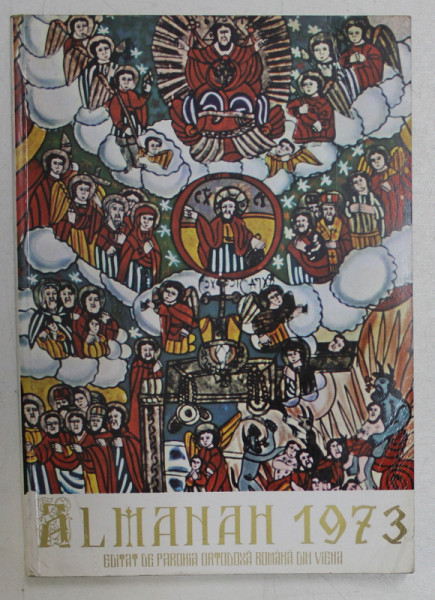 ALMANAHUL PAROHIEI ORTODOXE ROMANE DIN VIENA , XIII , PE ANUL 1973 , 1973