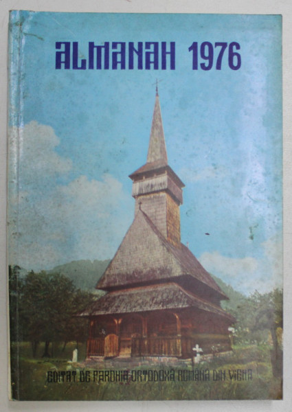 ALMANAHUL PAROHIEI ORTODOXE ROMANE DIN VIENA , XV , PE ANUL 1976 , 1976