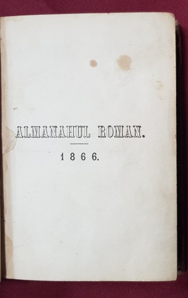 ALMANAHUL ROMAN PE ANUL 1866 - BUCURESTI, 1866