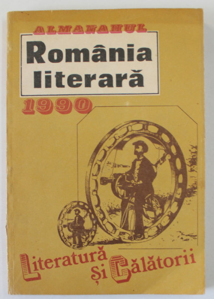 ALMANAHUL ' ROMANIA LITERARA ' , LITERATURA SI CALATORII , 1990