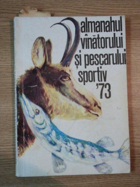 ALMANAHUL VINATORULUI SI PESCARULUI  SPORTIV 1973