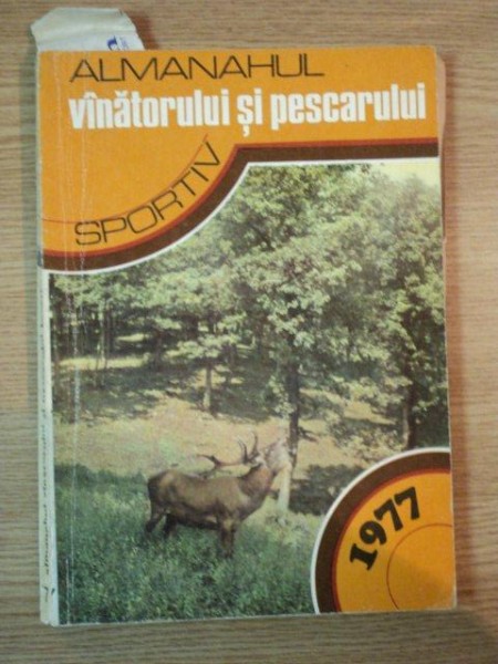 ALMANAHUL VINATORULUI SI PESCARULUI  SPORTIV 1977