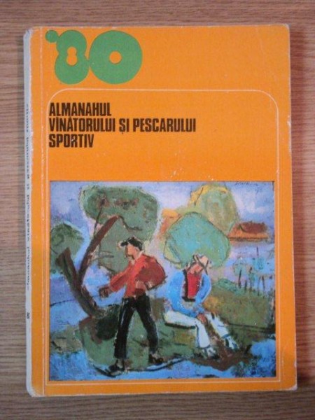 ALMANAHUL VINATORULUI SI PESCARULUI  SPORTIV 1980