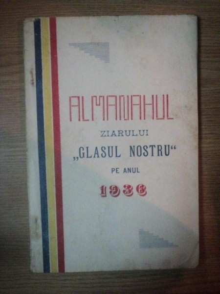 ALMANAHUL ZIARULUI GLASUL NOSTRU PE ANUL 1936