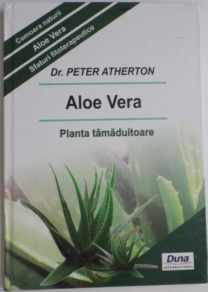 ALOE VERA , PLANTA TAMADUITOARE de PETER ATHERTON , 2009