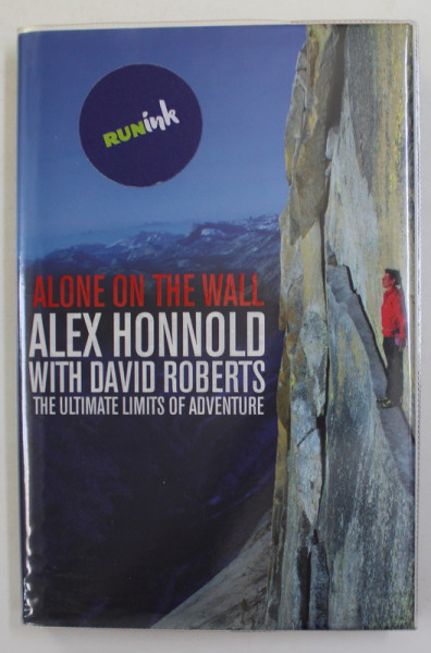 ALONE ON THE WALL - ALEX HONNOLD WITH DAVID ROBERTS - THE ULTIMATE LIMITS OF ADVENTURE , 2015