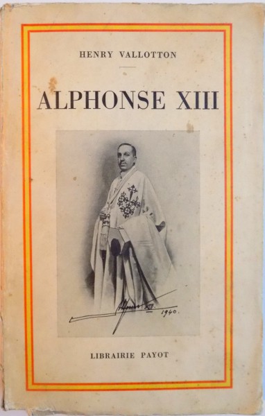 ALPHONSE XIII par HENRY VALLOTTON, PARIS 1943