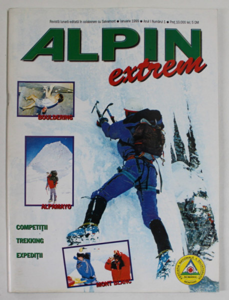 ALPIN EXTREM , REVISTA LUNARA EDITATA IN COLABORARE CU SALVAMONT , ANUL I , NR. 1 , IANUARIE , 1999