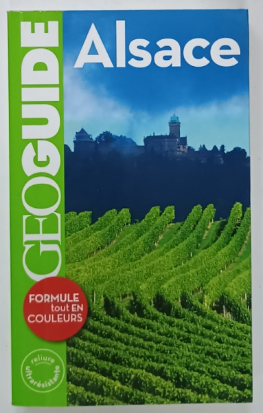 ALSACE , GEOGUIDE , TOUT EN COULEURS , par HELENE LE TAC ...NICOLAS PEYROLES , 2006 ,