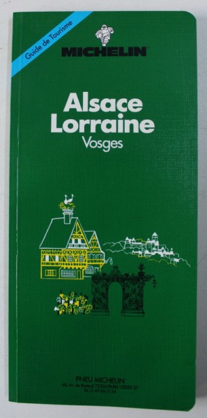 ALSACE , LORRAINE , VOSGES - GUIDE MICHELIN , 1992
