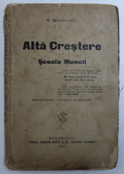 ALTA CRESTERE , SCOALA MUNCII de  SIMION MEHEDINTI SOVEJA  , EDITIA a - VII - a REVAZUTA SI ADAOGITA , 1922