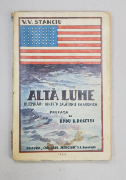 ALTA LUME , INSEMNARI DINTR-O CALATORIE IN AMERICA de V. V. STANCIU , 1927
