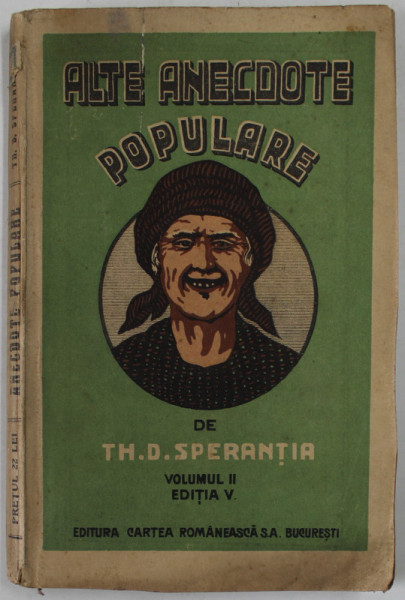 ALTE ANECDOTE POPULARE de TH. D. SPERANTIA , VOLUMUL II , EDITIE INTERBELICA